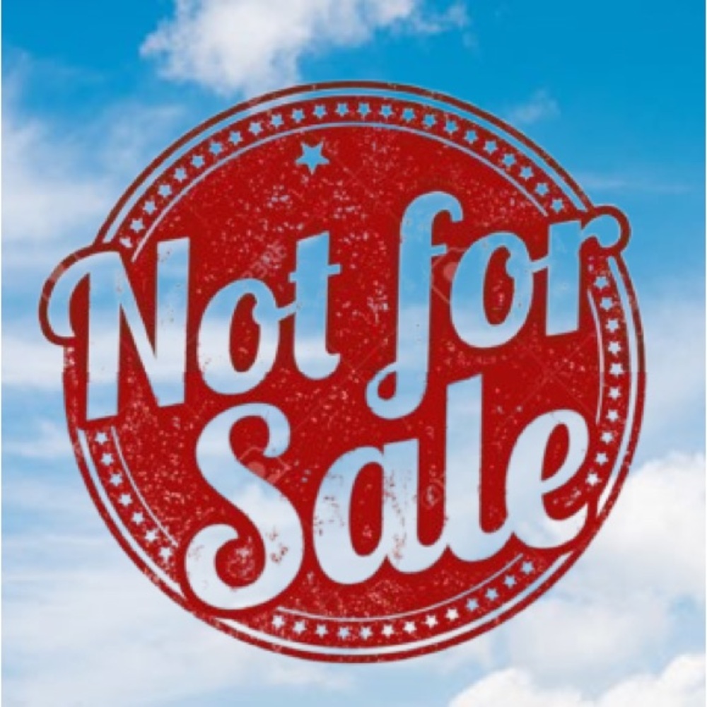 Sold- Not For Sale